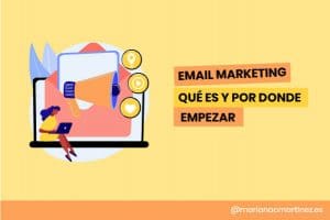 Qué es y para que sirve utilizar el email marketing en tu estrategia de contenidos